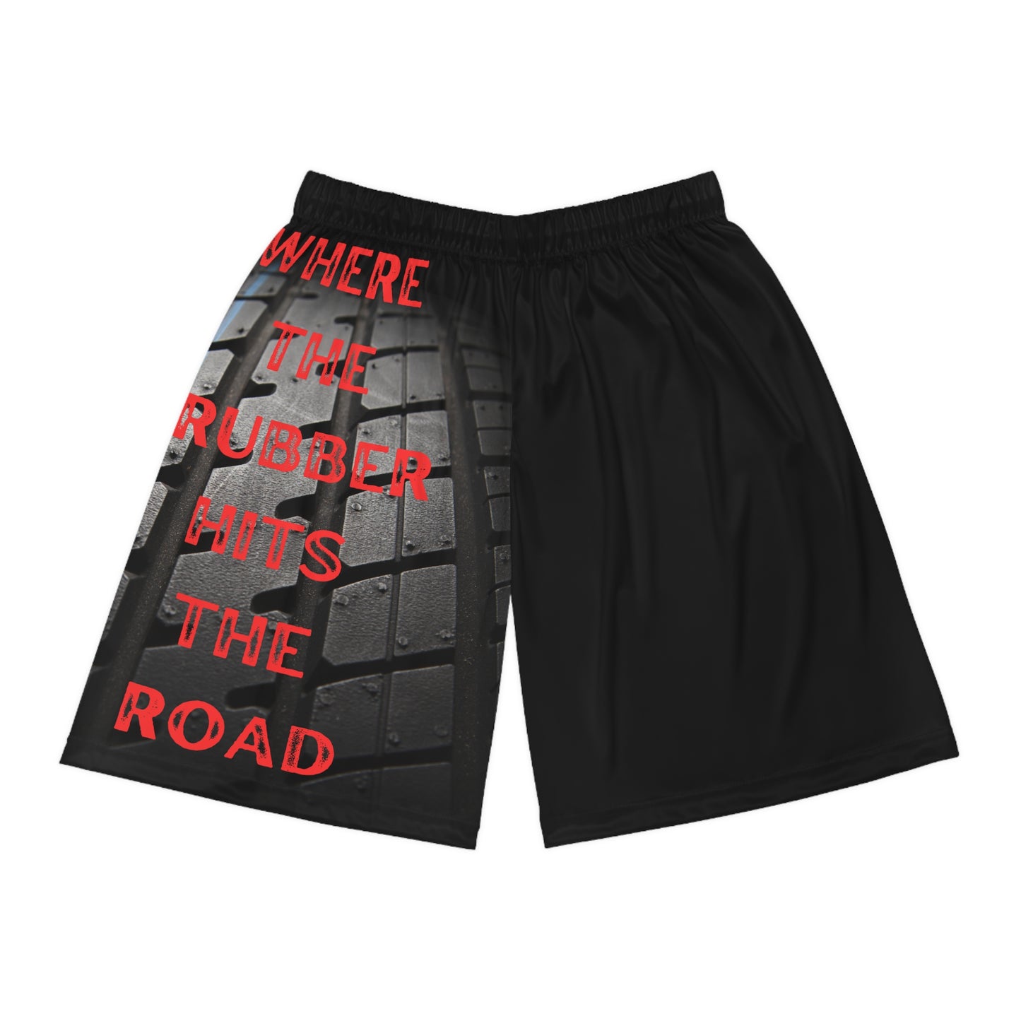 WHERE THE RUBBER HITS THE ROAD Basketball Shorts