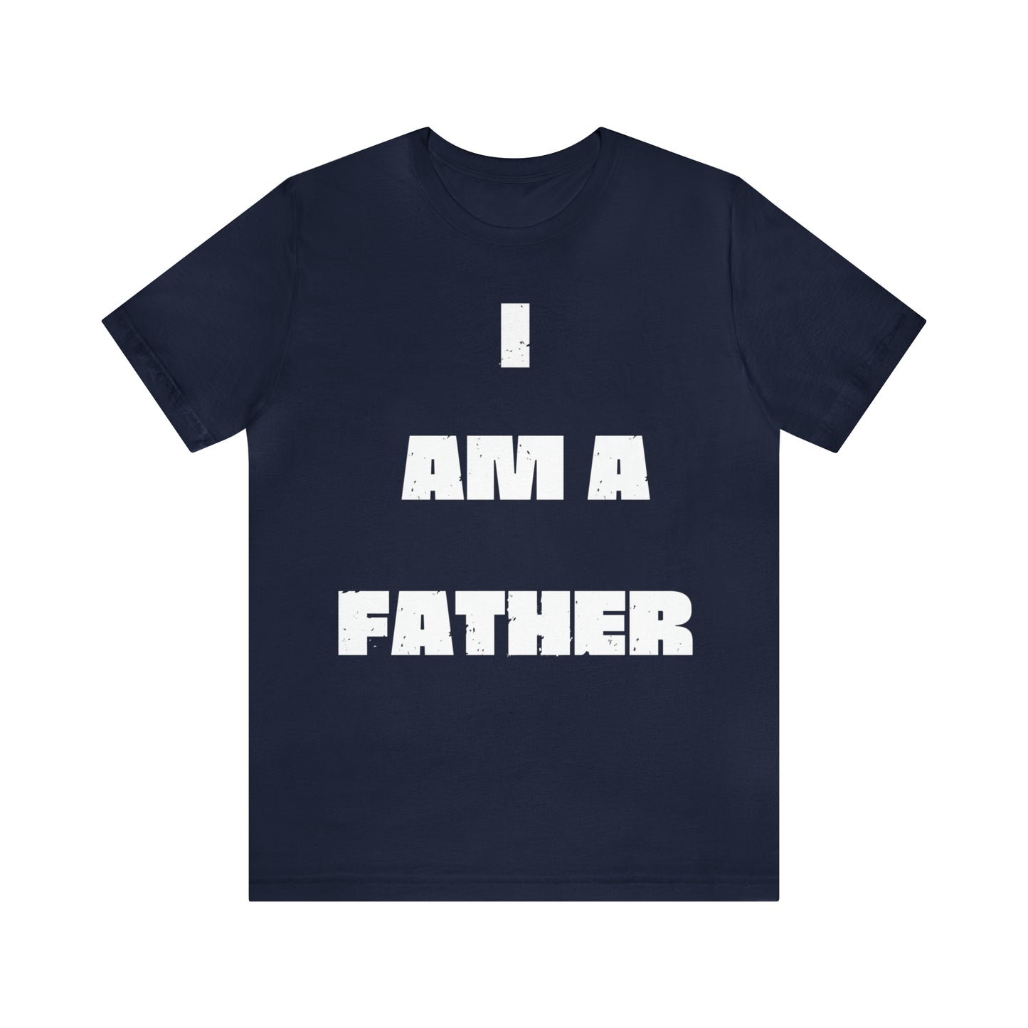 I Am A Father Unisex Jersey Short Sleeve Tee