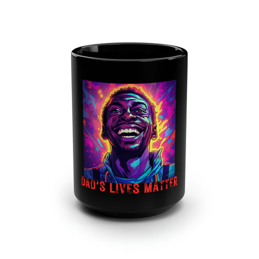 Dad's Lives Matter Black Mug, 15oz