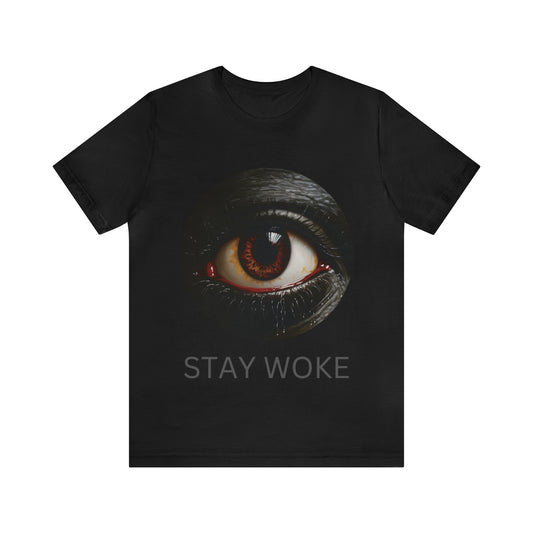 STAY WOKE Unisex  Short Sleeve Tee