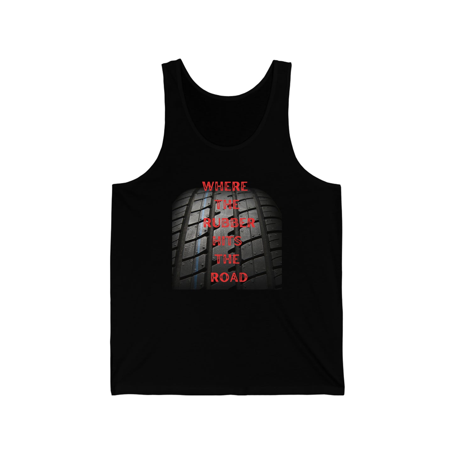 Where the Rubber Meets the Road Unisex Jersey Tank